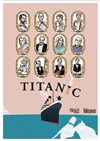 Titanic - Théâtre Traversière