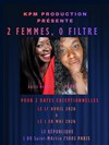 2 femmes, 0 filtre - Le République - Grande Salle