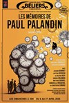 Les mémoires de Paul Palandin - Théâtre des Béliers Parisiens