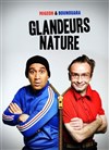 Les glandeurs nature - Le Zygo Comédie