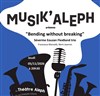 Bending without breaking - Théâtre Aleph