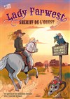 Lady Farwest - Théâtre de la Cité