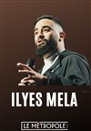 Ilyes Mela - Le Métropole