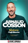 Affiche de Arnaud Cosson dans Le syndrome de la page blanche