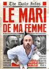 Le mari de ma femme - Salle Denise Grey
