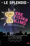The fisher king - Le Splendid