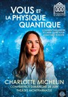 Vous et la physique quantique - Théâtre Montparnasse - Grande Salle