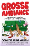 Grosse ambiance - Comédie Saint Martin