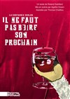 Il ne faut pas boire son prochain - Théâtre Darius Milhaud