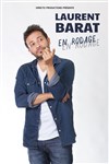 Laurent Barat dans nouveau spectacle En rodage - La Nouvelle Comédie Gallien