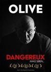 Affiche de Olive dans Dangereux, mais serein...