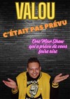 Valou dans C'était pas prévu ! - Théâtre Ronny Coutteure - La Ferme des Hirondelles