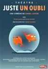 Juste un oubli - Café Théâtre le Flibustier