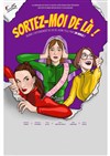Sortez-moi de là ! - Théâtre Tivoli