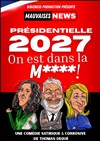 Présidentielle 2027 : On est dans la m**** ! - La Comédie Parisienne
