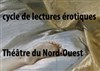 Textes licencieux du Baroque - Théâtre du Nord-Ouest