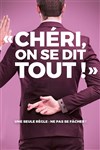 Chéri, on se dit tout ! - Comédie de Tours