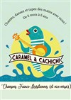 Caramel et cachichi - Théâtre Beaux Arts Tabard
