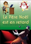 Le Père Noël est en retard - Théâtre de la Cité
