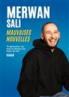 Merwan Sali dans Mauvaises nouvelles - Café théâtre de la Fontaine d'Argent