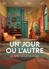 Un jour ou l'autre - Théâtre Notre Dame - Salle Noire