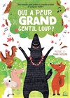 Qui a peur du grand gentil loup ? - L'Odeon Montpellier