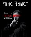 Ecoute donc voir - Studio Hebertot