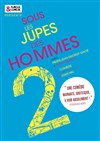 Sous les jupes des hommes 2 - Jeannette & Loupi