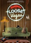 Bienvenue à Loose Vegas - Le Burlesque