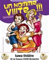 Un homme viite ! - Kawa Théâtre