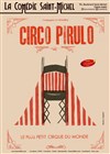 Circo Pirulo - La Comédie Saint Michel - grande salle 