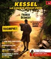Kessel, la liberté à tout prix - Théâtre de La Garenne