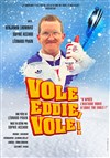 Vole Eddie, vole ! - Théâtre Buffon