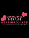 Mon mariage, mes amis, mes embrouille - Acte 2 Théâtre