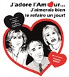 J'adore l'amour... j'aimerais bien le refaire un jour ! - Salle Général Leclerc