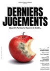 Derniers jugements - Théâtre de l'Optimist