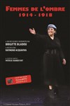 Femmes de L'Ombre 1914 - 1918 - Al Andalus Théâtre
