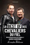 Les best of des chevaliers du Fiel - La Comédie de Toulouse