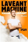 Yohann Lavéant dans Lavéant machine - Théâtre Le Bout