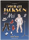 Michael Jackson est moi - La Comédie des Suds