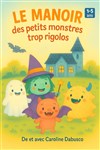 Le manoir des petits monstres trop rigolos - L'Archange Théâtre