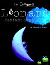 Léonard l'enfant de la Lune - Le Tremplin - Avignon