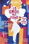 Le gros qui fume comme une cheminée en hiver - Théâtre des Béliers Parisiens