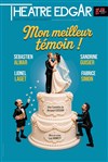 Mon meilleur témoin ! - Théâtre Edgar