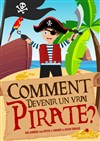 Comment devenir un vrai pirate ? - La Maison du peuple