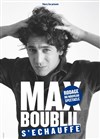 Max Boublil dans Max Boublil s'échauffe ! - Théâtre de la Clarté