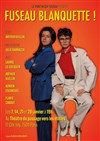 Fuseau Blanquette ! - Théâtre le Passage vers les Etoiles - Salle du Passage