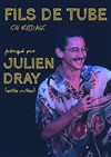 Julien Dray dans Fils de tube - Théâtre du Cours