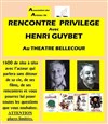 Rencontre privilège avec Henri Guybet - Théâtre Bellecour
