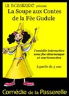 La soupe aux contes de la fée Gudule - La Comédie de la Passerelle